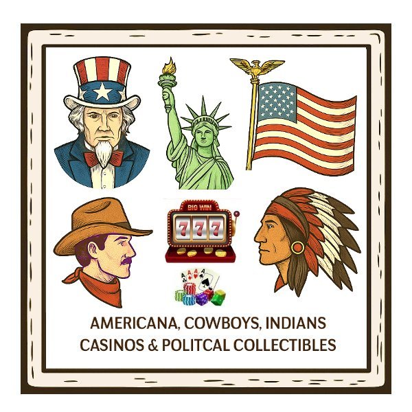 Americana, Casinos, Cowboys, Political collectibles and memorabilia